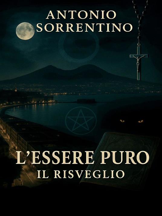 L'Essere Puro-Il Risveglio - Antonio Sorrentino - ebook