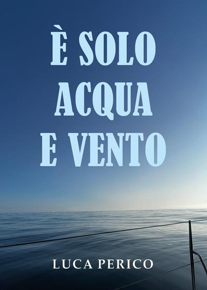 È solo acqua e vento - Luca Perico - copertina