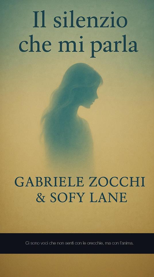 Il silenzio che mi parla - Gabriele Zocchi,Sofy Lane - copertina