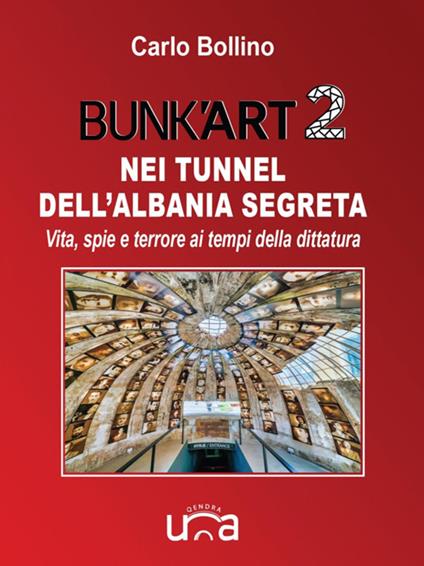 Nei tunnel dell'Albania segreta - Carlo Bollino - ebook