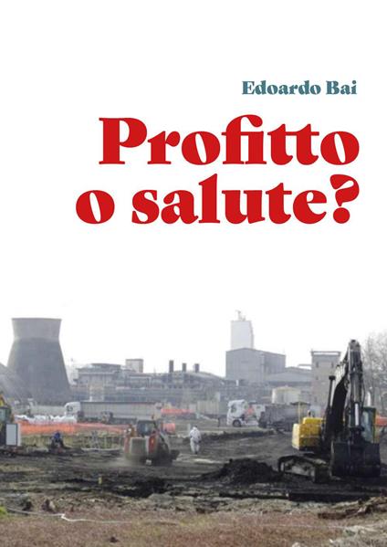 Profitto o salute? - Edoardo Bai - copertina