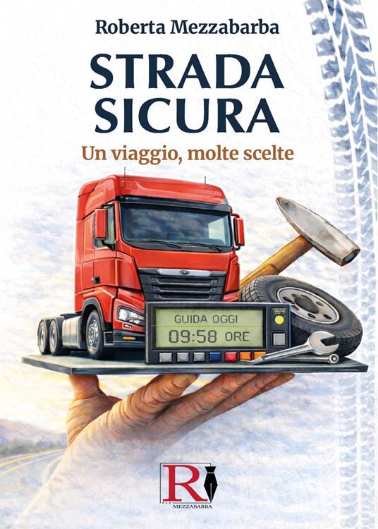 Strada sicura. Un viaggio, molte scelte - Roberta Mezzabarba - copertina