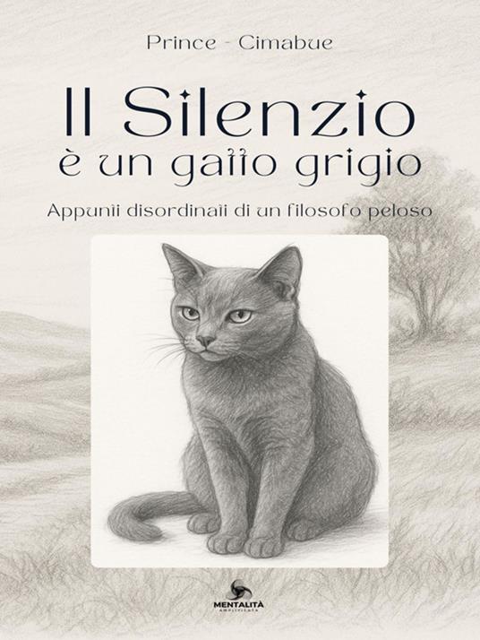 Il Silenzio è un gatto grigio - Prince & Cima Bue - ebook