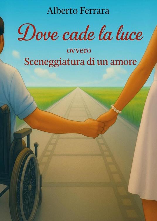 Dove cade la luce - Alberto Ferrara - copertina