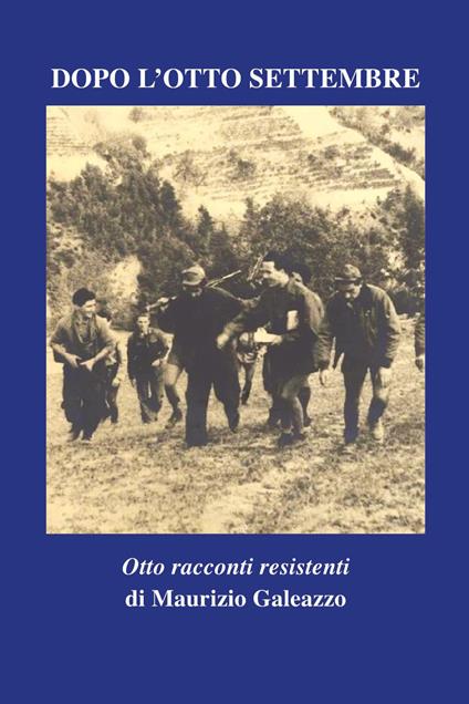 Dopo l'otto settembre - Maurizio Galeazzo - copertina