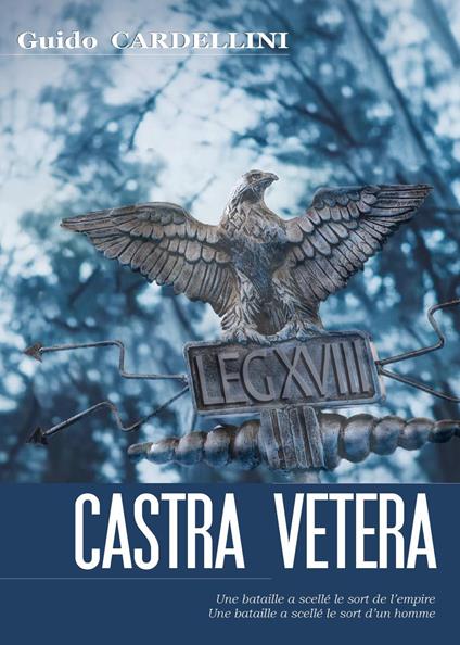 Castra Vetera. Ediz. francese - Guido Cardellini - copertina