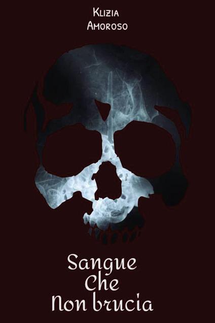 Sangue che non brucia - Klizia Amoroso - copertina