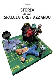 Storia di uno spacciatore di azzardo