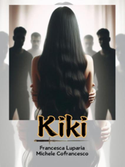 Kiki - Michele Cofrancesco,Francesca Luparia - ebook