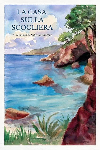 La casa sulla scogliera - Sabrina Bordone - copertina
