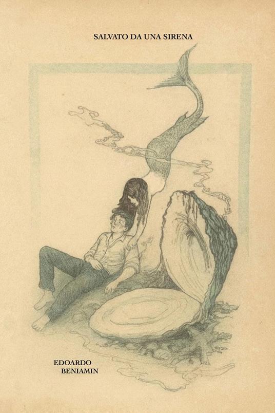 Salvato da una sirena - Edoardo Beniamin - copertina