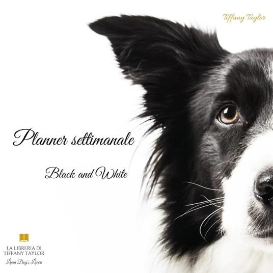 Planner settimanale. Black and white - Tiffany Taylor - copertina