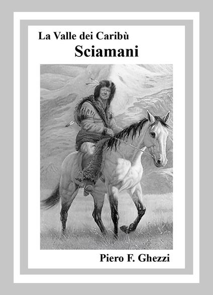 Sciamani - Piero F. Ghezzi - copertina