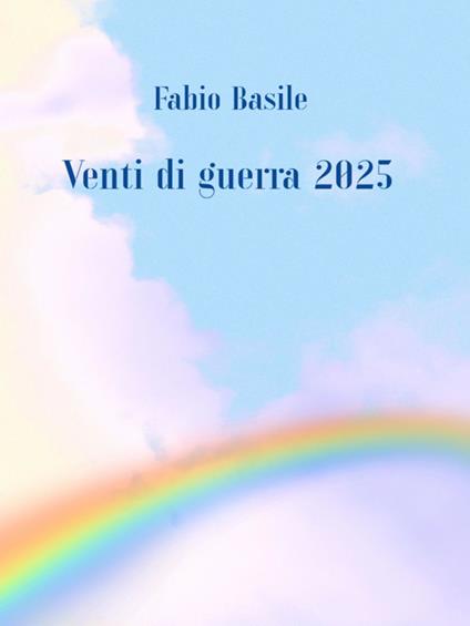 Venti di guerra 2025 - Fabio Basile - ebook