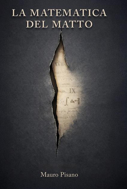 La matematica del matto - Mauro Pisano - copertina