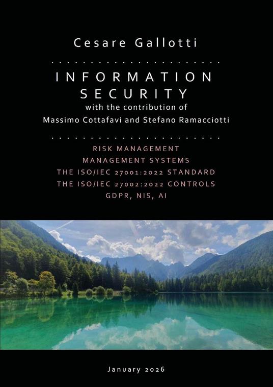 Information security. Risk management. Management systems. The ISO/IEC 27001:2022 standard. The ISO/IEC 27002:2022 controls. Nuova ediz. - Cesare Gallotti - copertina