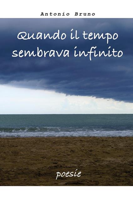 Quando il tempo sembrava infinito - Antonio Bruno - copertina