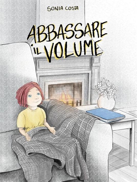 Abbassare il volume - Sonia Costa - ebook