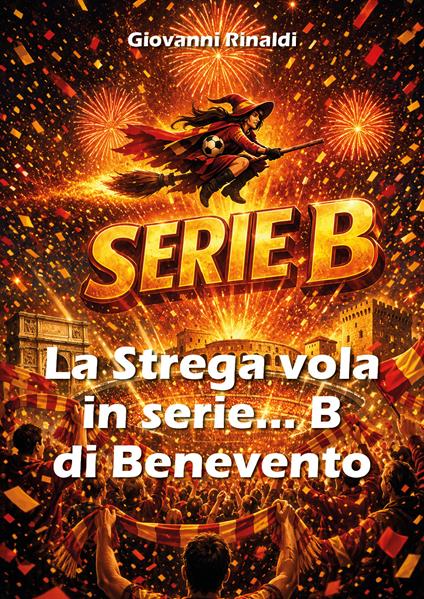 La Strega vola in serie ...B di Benevento - Giovanni Rinaldi - copertina