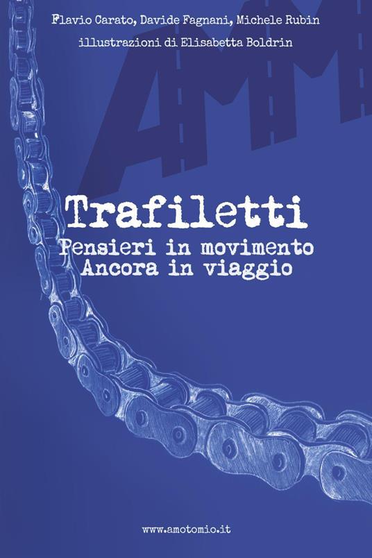 Trafiletti pensieri in movimento. Ancora in viaggio - Flavio Carato,Davide Fagnani,Michele Rubin - copertina