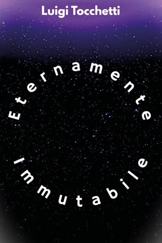 Eternamente immutabile - Luigi Tocchetti - copertina