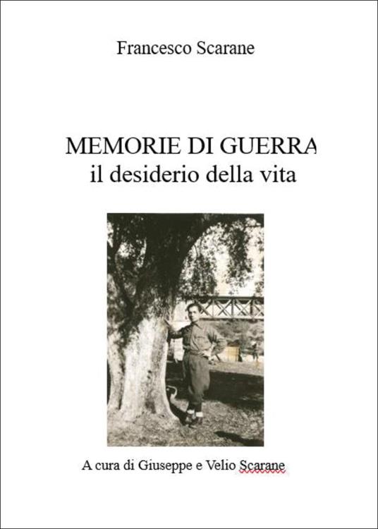 Memorie di guerra. Il desiderio della vita - copertina
