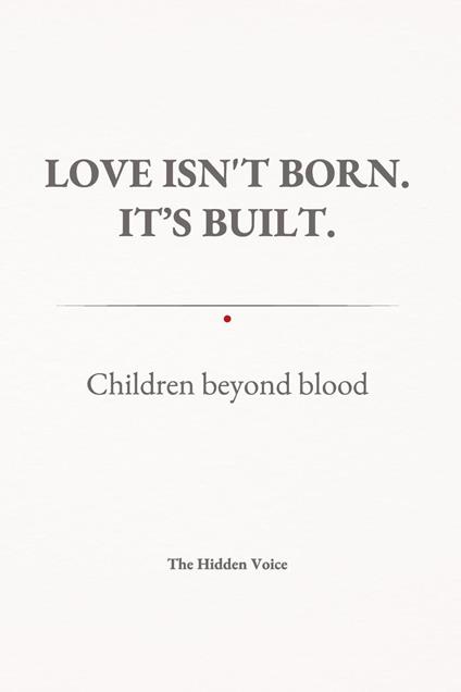 Love isn't born. It's built. Children beyond blood - copertina