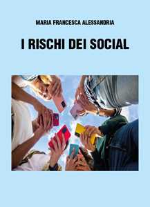 Libro I rischi dei social Maria Francesca Alessandria