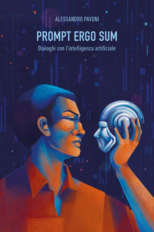 Prompt ergo sum. Dialoghi con l'intelligenza artificiale - Pavoni Alessandro - copertina