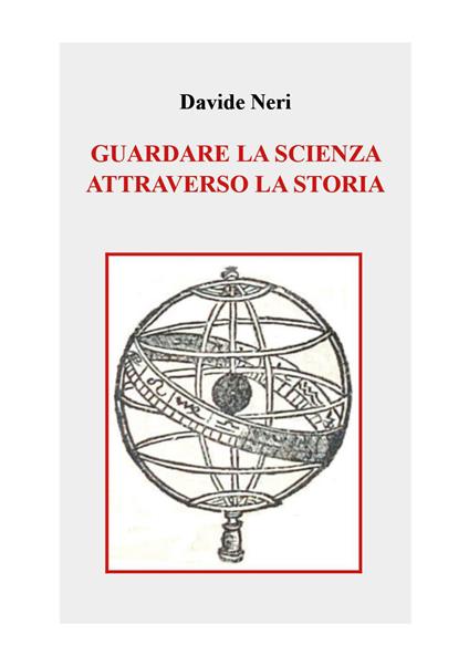 Guardare la scienza attraverso la storia - Davide Neri - copertina