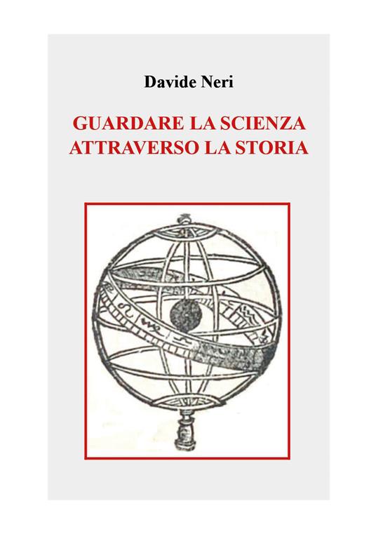 Guardare la scienza attraverso la storia - Davide Neri - copertina