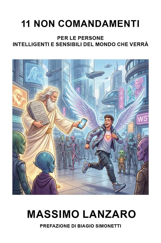 11 non comandamenti. Condivisione di pensieri per le persone sensibili e intelligenti del mondo che verrà - Massimo Lanzaro - copertina