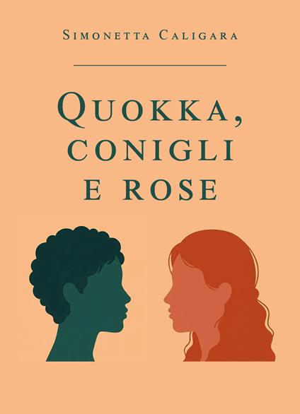 Quokka, conigli e rose - Simonetta Caligara - copertina
