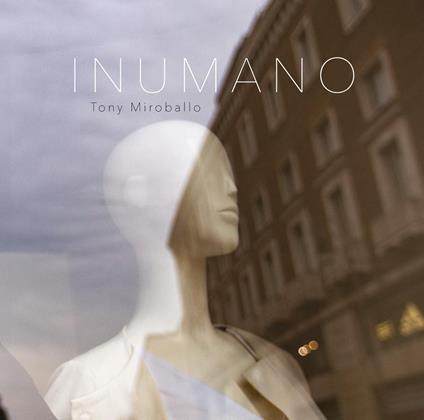 Inumano - Tony Miroballo - copertina