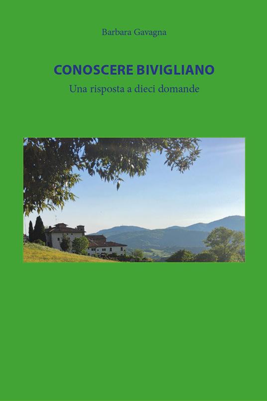 Conoscere Bivigliano. Una risposta a dieci domande - Barbara Gavagna - copertina