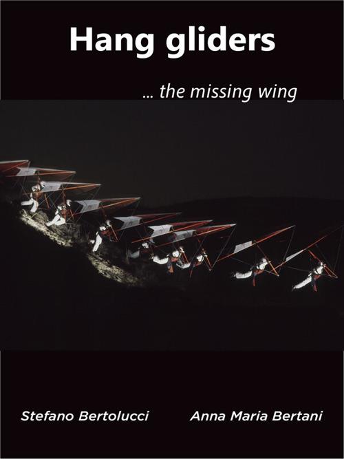 Hang gliders...the missing wing - Stefano Bertolucci - ebook