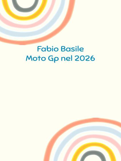 Moto Gp nel 2026 - Fabio Basile - ebook
