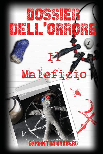 Dossier dell'orrore. Il maleficio - Samantha Garbero - copertina