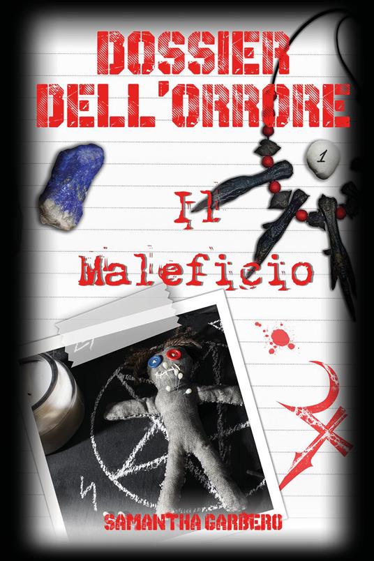 Dossier dell'orrore. Il maleficio - Samantha Garbero - copertina