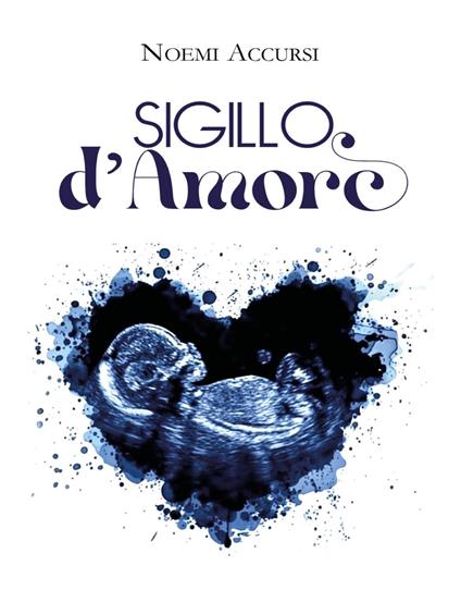 Sigillo d'amore - Noemi Accursi - ebook
