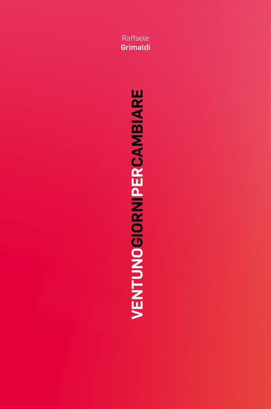 Ventuno giorni per cambiare - Raffaele Grimaldi - copertina