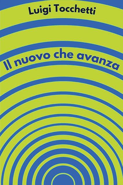 Il nuovo che avanza - Luigi Tocchetti - copertina