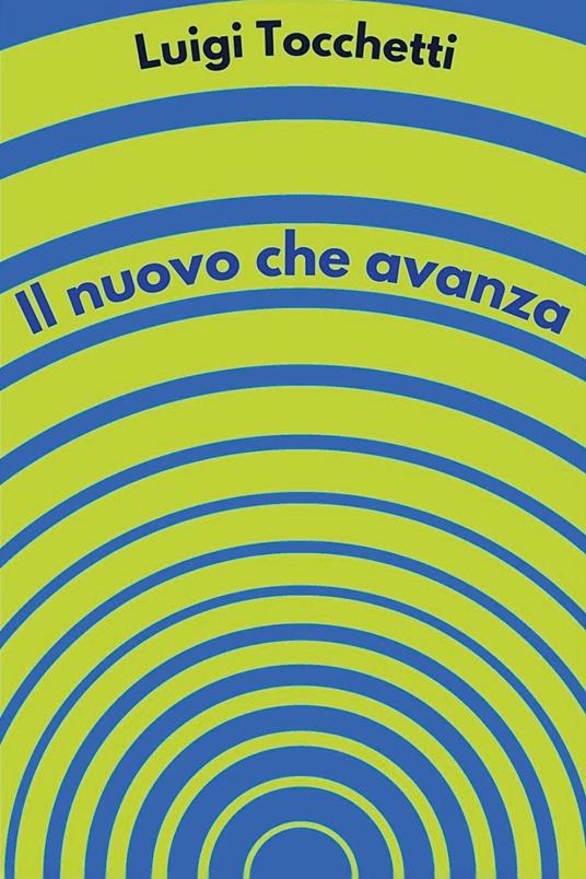 Il nuovo che avanza - Luigi Tocchetti - copertina