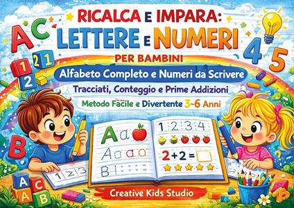 Ricalca e impara. Lettere e numeri per bambini. Alfabeto completo e numeri da scrivere. Tracciati, conteggio e prime addizioni. Ediz. illustrata - copertina
