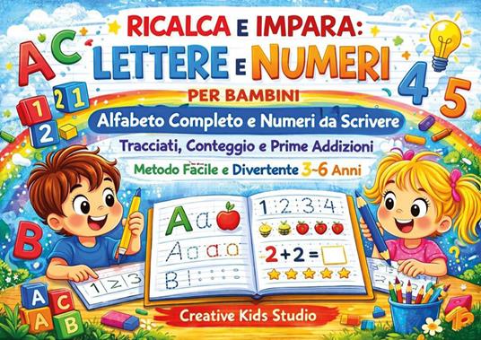 Ricalca e impara. Lettere e numeri per bambini. Alfabeto completo e numeri da scrivere. Tracciati, conteggio e prime addizioni. Ediz. illustrata - copertina