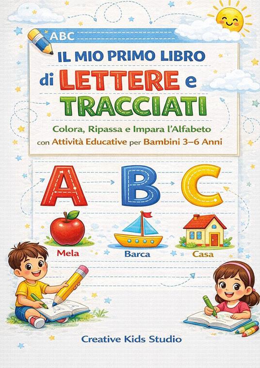 Il mio primo libro di lettere e tracciati. Colora, ripassa e impara l'alfabeto con attività educative - copertina
