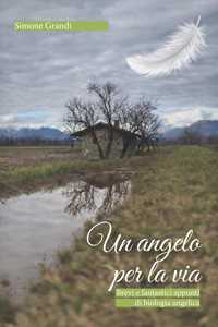 Libro Un angelo per la via. Brevi e fantastici appunti di biologia angelica Simone Grandi