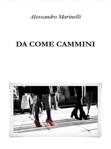 Da come cammini - Alessandro Marinelli - ebook