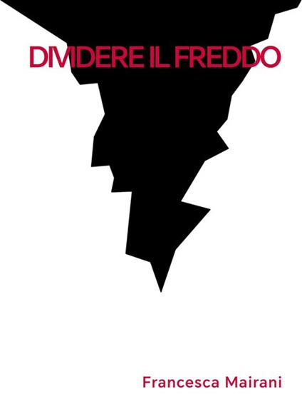 Dividere il freddo - Francesca Mairani - ebook