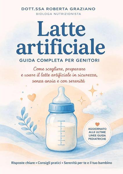 Latte artificiale. Guida completa per i genitori - Roberta Graziano - copertina